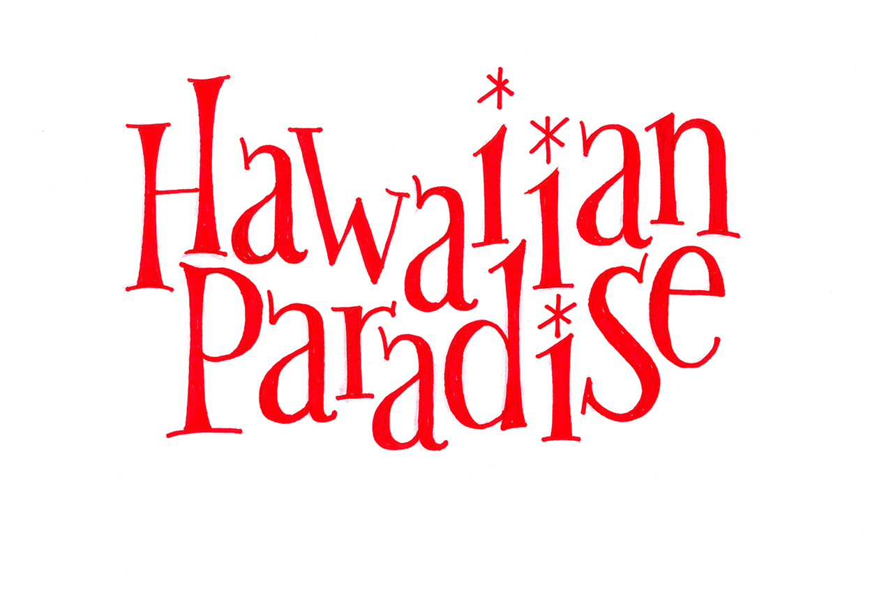 Lettering the "Hawaiian Paradise" logo, inking...