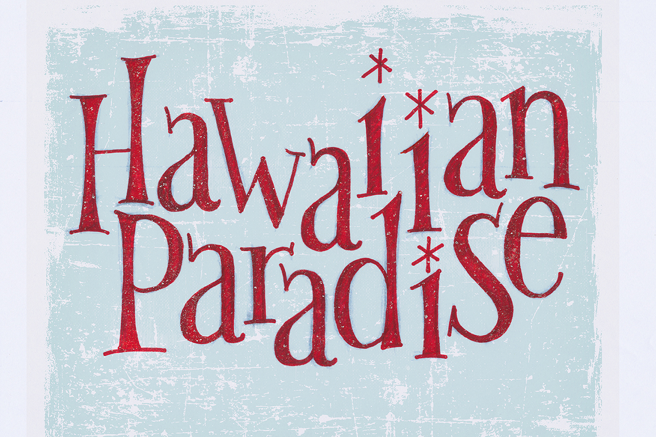 Lettering the "Hawaiian Paradise" logo, on a texture...